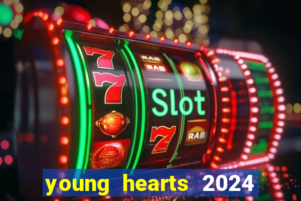 young hearts 2024 assistir online dublado